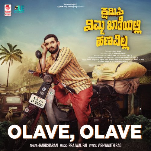 Olave, Olave (From Kshamisi Nimma Khaatheyalli Hanavilla) by Haricharan, Prajwal Pai - Download on PagalFree