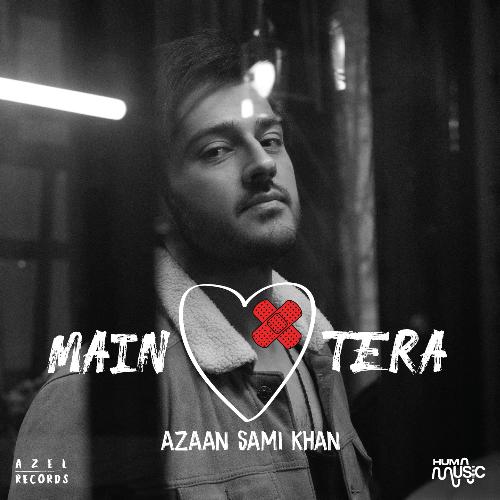 Main Tera by Azaan Sami Khan - Download on PagalFree