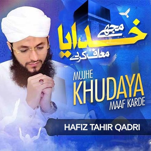 Mujhe Khudaya Muaf karde by Hafiz Tahir Qadri - Download on PagalFree