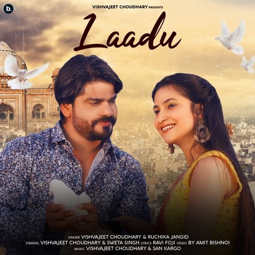 Laadu by Vishvajeet Choudhary, Ruchika Jangid - Download on PagalFree