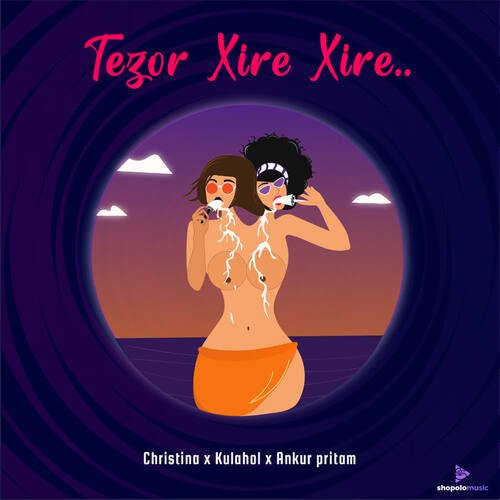 Tezor Xire Xire by Christina Bordoloi - Download on PagalFree
