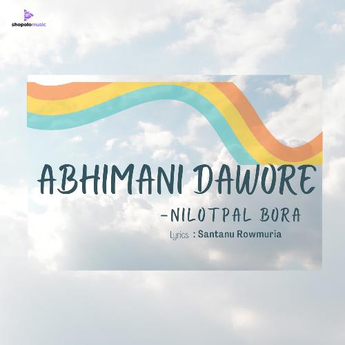 Abhimani Dawore by Nilotpal Bora - Download on PagalFree