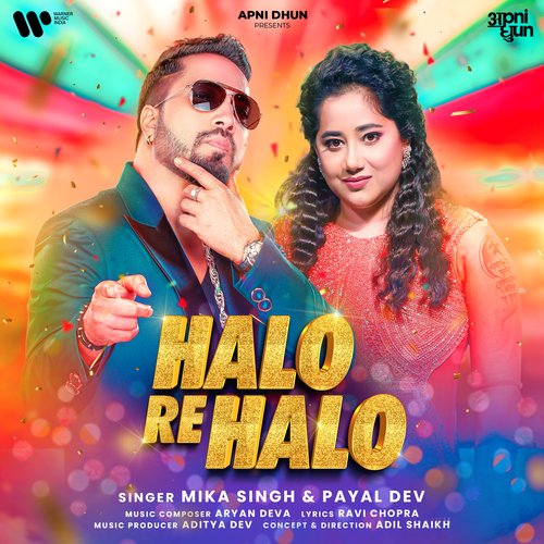 Halo Re Halo by Mika Singh, Payal Dev, Aditya Dev - Download on PagalFree