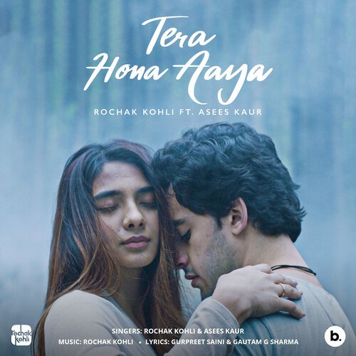 Tera Hona Aaya by Rochak Kohli, Asees Kaur - Download on PagalFree