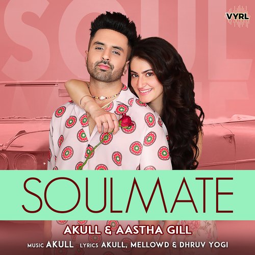 Soulmate by Akull, Aastha Gill - Download on PagalFree