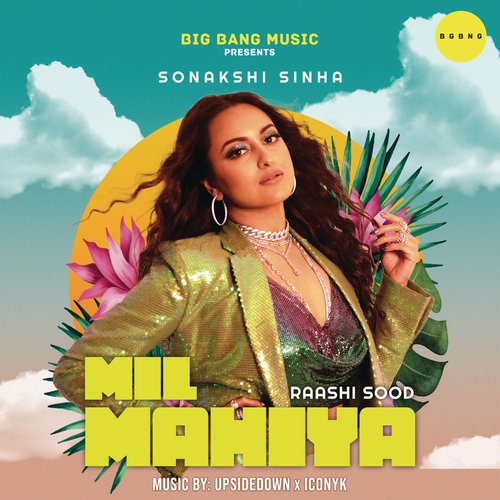 Mil Mahiya by Raashi Sood, UpsideDown, ICONYK, Sonakshi Sinha - Download on PagalFree