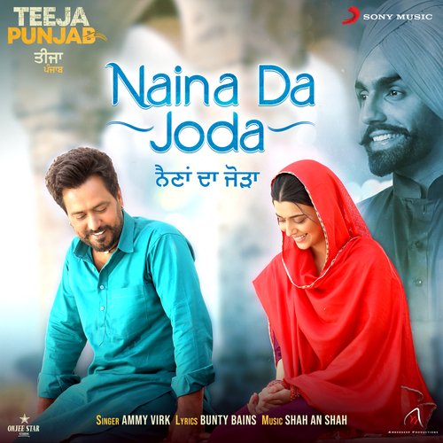 Naina Da Joda (From Teeja Punjab) by Ammy Virk, Shah An Shah, Bunty Bains - Download on PagalFree