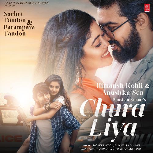 Chura Liya by Sachet Tandon, Parampara Tandon, Sachet-Parampara - Download on PagalFree