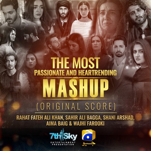The Most Passionate and Heartrending Mashup (Original Score) by Rahat Fateh Ali Khan, Sahir Ali Bagga, Shani Arshad, Aima Baig, Wajhi Farooki - Download on PagalFree