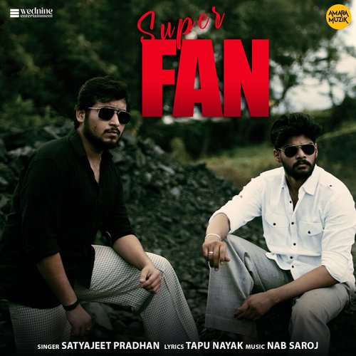 Super Fan by Nab Saroj, Satyajeet Pradhan - Download on PagalFree