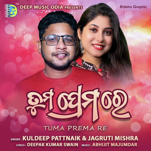 TUMA PREMA RE by Kuldeep Pattnaik, Jagruti Mishra - Download on PagalFree
