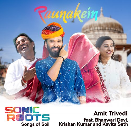 Raunakein (From Sonic Roots - Songs of Soil) by Amit Trivedi - Download on PagalFree