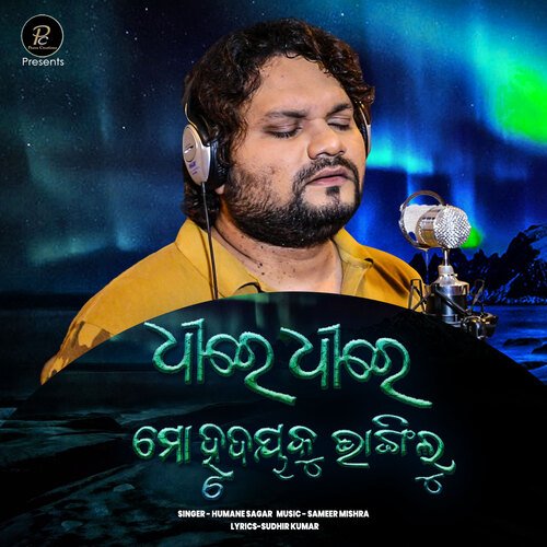 Dhire Dhire Mo Hrudayaku Bhangilu by Humane Sagar - Download on PagalFree