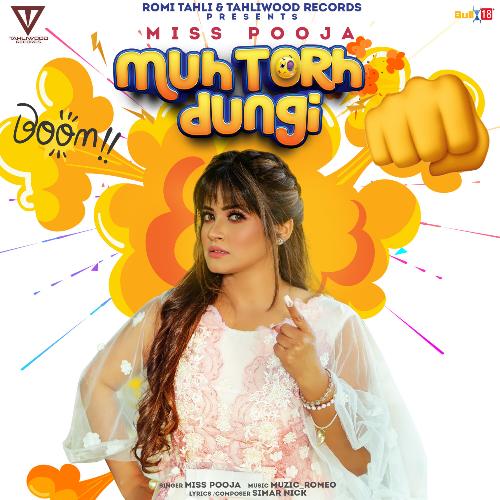 Muh Torh Dungi by Miss Pooja - Download on PagalFree