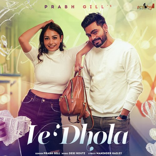 Ve Dhola by Prabh Gill - Download on PagalFree