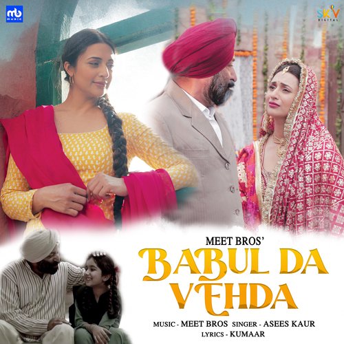 Babul Da Vehda by Meet Bros, Asees Kaur - Download on PagalFree