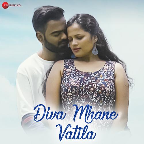 Diva Mhane Vatila by Gandhar TD Jadhav - Download on PagalFree