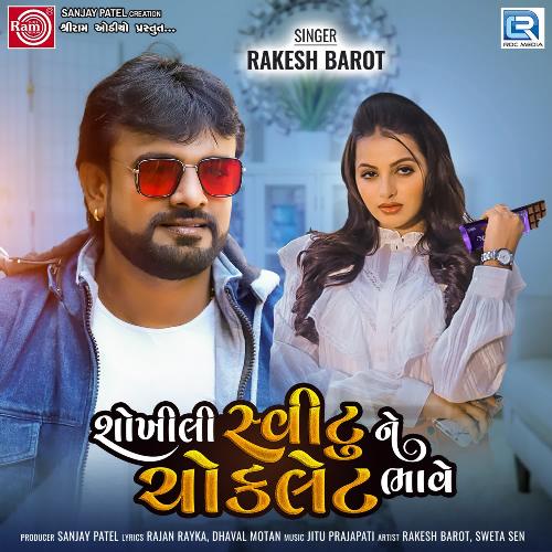 Shokhili Switune Chocklet Bhave by Jitu Prajapati, Rakesh Barot - Download on PagalFree