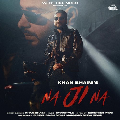 Na Ji Na by Khan Bhaini - Download on PagalFree