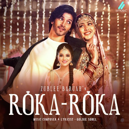 Roka Roka by Goldie Sohel, Zublee Baruah - Download on PagalFree