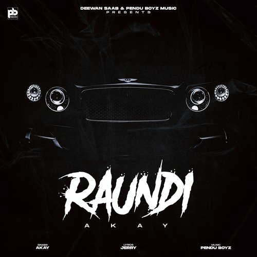 RAUNDI by Pendu Boyz, A-Kay - Download on PagalFree