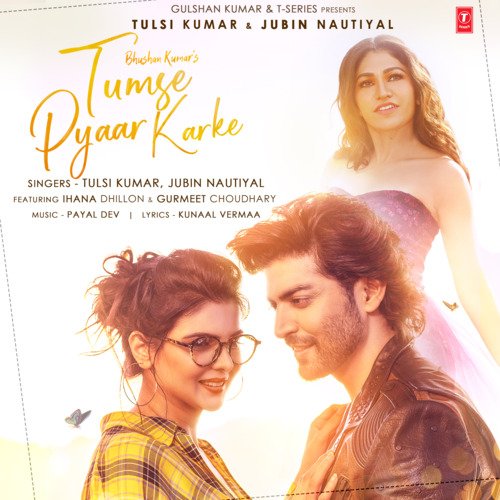 Tumse Pyaar Karke by Tulsi Kumar, Jubin Nautiyal, Payal Dev - Download on PagalFree