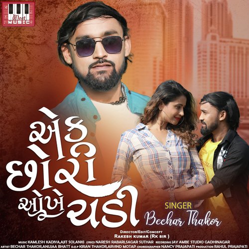 Ek Chhori Aankhe Chadi by Bechar Thakor - Download on PagalFree