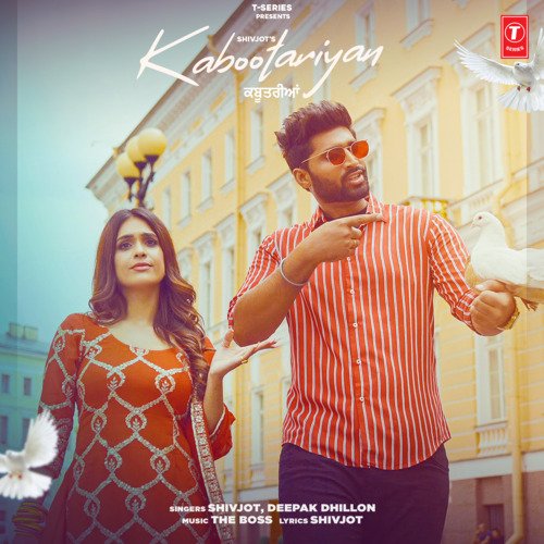 Kabootariyan by Shivjot, Deepak Dhillon, The Boss - Download on PagalFree