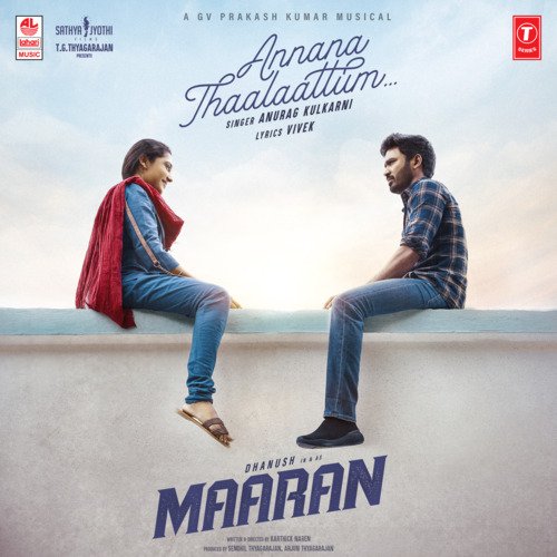Annana Thaalaattum (From Maaran) by Anurag Kulkarni, G.V. Prakash Kumar - Download on PagalFree