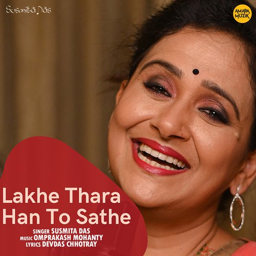 Lakhe Thara Han To Sathe by Susmita Das, Omprakash Mohanty - Download on PagalFree