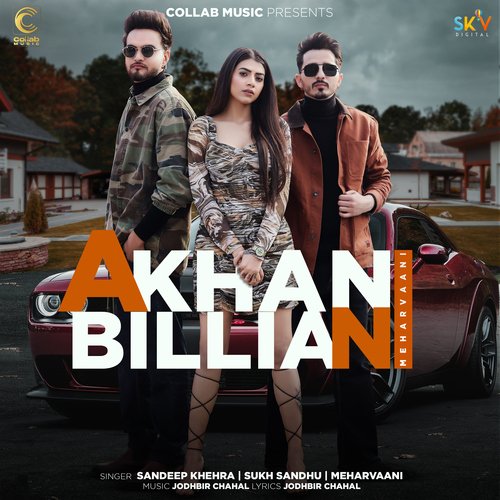 Akhan Billian by Meharvaani, Sandeep Khehra, Sukh Sandhu - Download on PagalFree