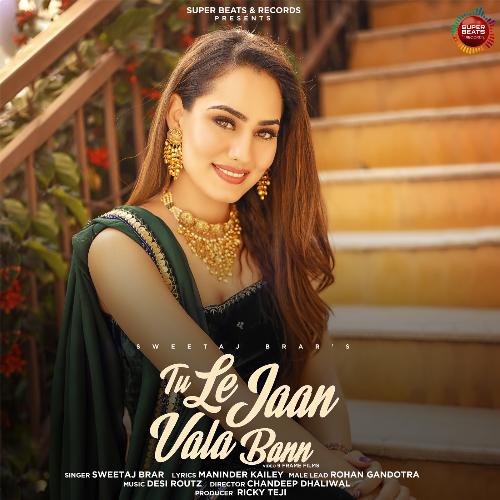 Tu Le Jaan Vala Bann by Desi Routz - Download on PagalFree