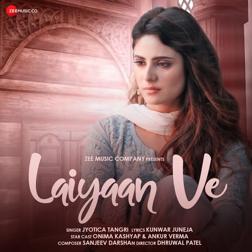Laiyaan Ve by Jyotica Tangri, Sanjeev-Darshan - Download on PagalFree