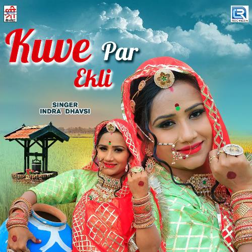 Kuve Par Ekali by Raju Mewadi, Shaitan Mewadi, Indra Dhavsi - Download on PagalFree