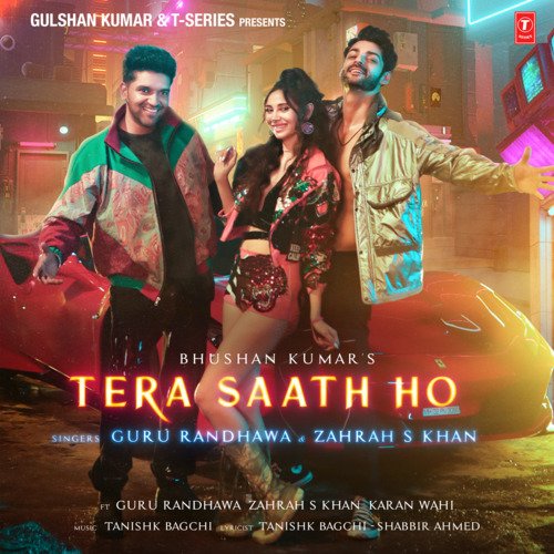 Tera Saath Ho by Tanishk Bagchi, Guru Randhawa, Zahrah S Khan - Download on PagalFree