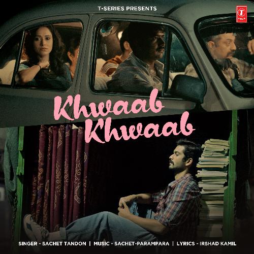 Khwaab Khwaab by Sachet Tandon, Sachet-Parampara - Download on PagalFree