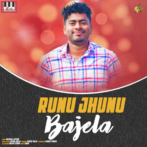 Runu Jhunu Bajela by Micheal Pathor - Download on PagalFree