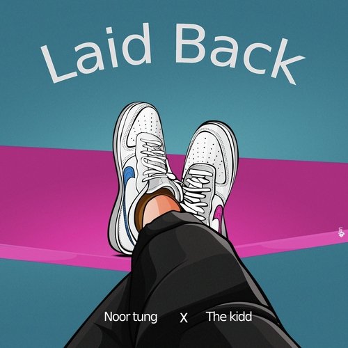 Laid Back by Noor Tung, The Kidd - Download on PagalFree