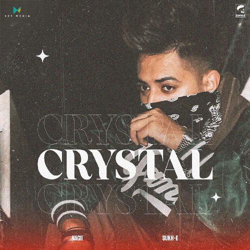 Crystal by Sukh-E Muzical Doctorz, Nagii - Download on PagalFree