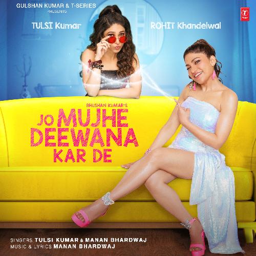 Jo Mujhe Deewana Kar De by Tulsi Kumar, Manan Bhardwaj - Download on PagalFree