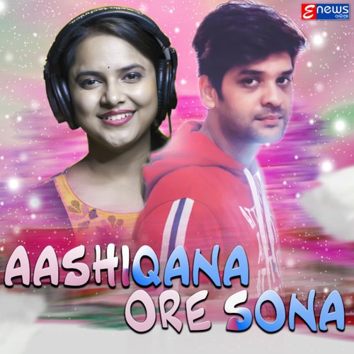 Aashiqana Ore Sona by Swayam Padhi, Aseema Panda - Download on PagalFree