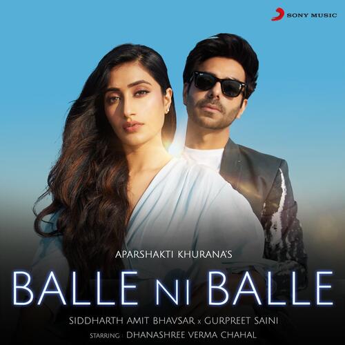 Balle Ni Balle by Aparshakti Khurana, Siddharth Amit Bhavsar, Gurpreet Saini - Download on PagalFree