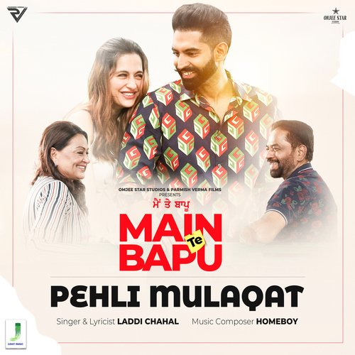 Pehli Mulaqat (From Main Te Bapu) by Laddi Chahal, Parmish Verma, Homeboy - Download on PagalFree
