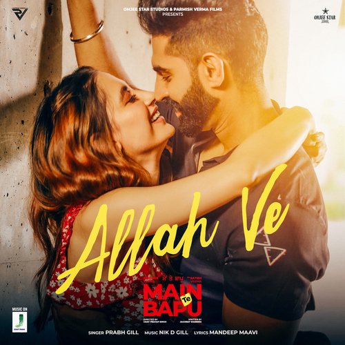 Allah Ve (From Main Te Bapu) by Prabh Gill, Parmish Verma, Nik D - Download on PagalFree