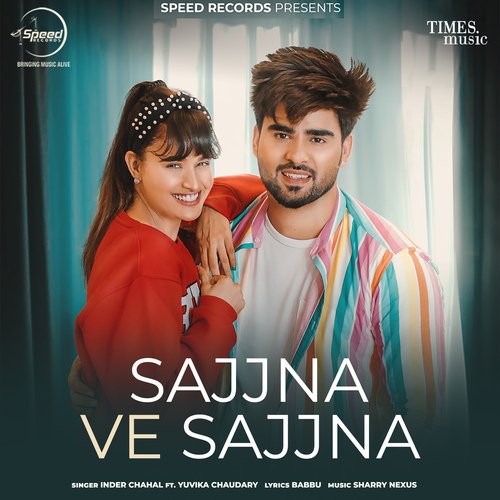 Sajjna Ve Sajjna by Inder Chahal - Download on PagalFree