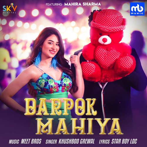 Darpok Mahiya (feat. Mahira Sharma) by Meet Bros, Khushboo Grewal - Download on PagalFree