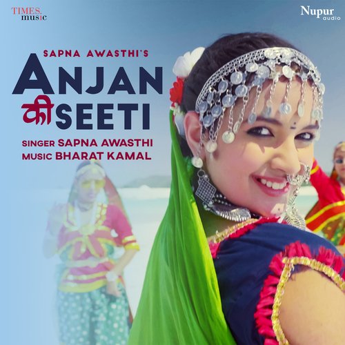 Anjan Ki Seeti by Sapna Awasthi - Download on PagalFree
