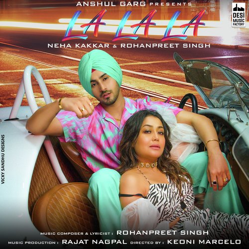 La La La by Neha Kakkar, Rohanpreet Singh - Download on PagalFree