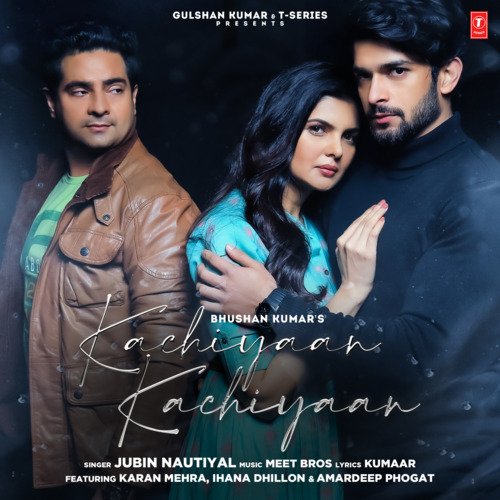 Kachiyaan Kachiyaan by Jubin Nautiyal, Meet Bros - Download on PagalFree
