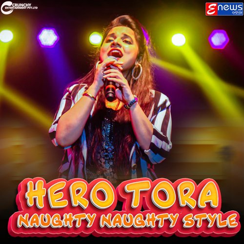 Hero Tora Naughty Naughty Style by Aseema Panda - Download on PagalFree